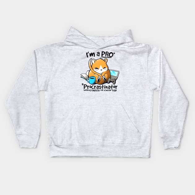 I'm a PRO (Procrastinator) Kids Hoodie by AbundanceSeed